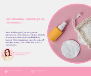 Read more about the article Co to jest płyn micelarny : Zmywać czy nie zmywać ?