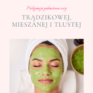 Ebook „TRĄDZIK POD KONTROLĄ  Kompletny przewodnik pielęgnacji skóry tłustej i mieszanej”