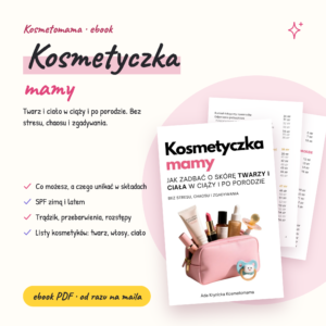 Kosmetyczka mamy – Zadbaj o skórę twarzy i ciała w ciąży i po porodzie