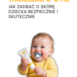 Kosmetyczka maluszka. Pielęgnacja maluszka od 0 do 3 lat